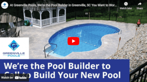 At Greenville Pools, We’re the Pool Builder in Greenville, SC You Want to Work With